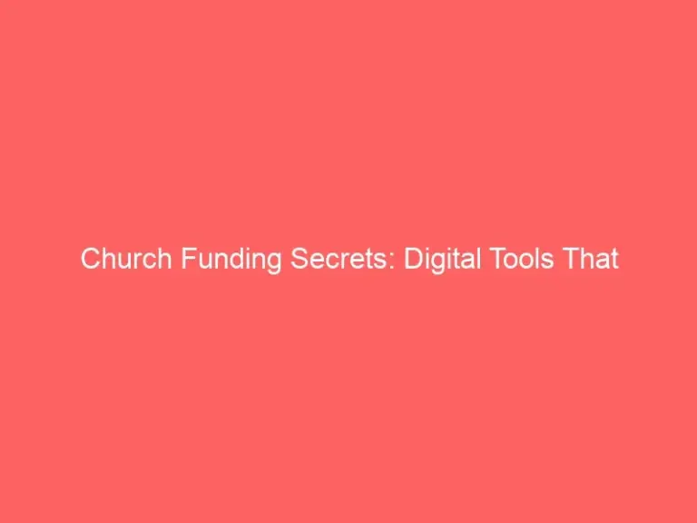 Read more about the article Church Funding Secrets: Digital Tools That Amplify Your Mission
